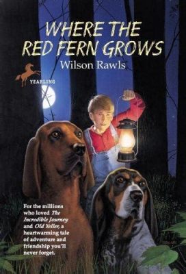 books like where the red fern grows: exploring themes of perseverance and friendship